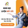 khoá học luyện mất gốc