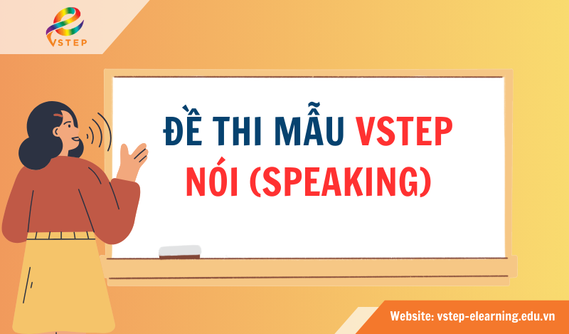Đề thi mẫu VSTEP Nói (Speaking)