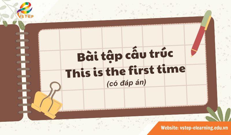 Bài tập cấu trúc This is the first time