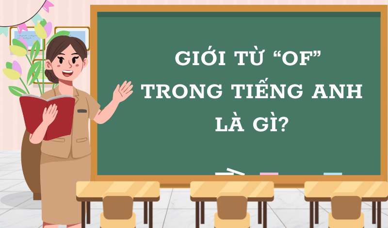 Giới từ “of” trong tiếng Anh là gì?