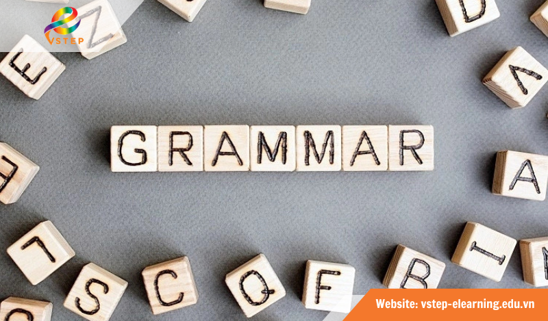 Tại sao phải học tốt ngữ pháp tiếng Anh